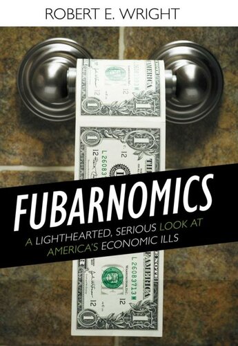 Fubarnomics: A Lighthearted, Serious Look at America's Economic Ills