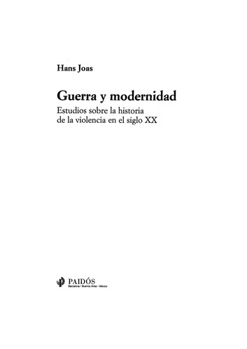 Guerra y modernidad estudios sobre la historia de la violencia en el siglo XX