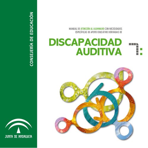Manual de atención al alumnado con necesidades específicas de apoyo educativo derivadas de discapacidad auditiva