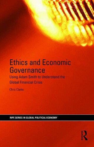 Ethics and Economic Governance: Using Adam Smith to Understand the Global Financial Crisis