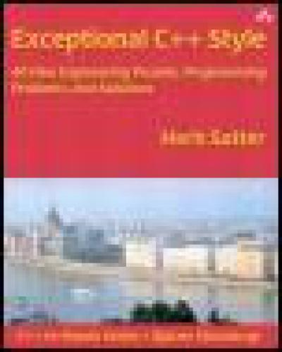 Exceptional C++ style: 40 new engineering puzzles, programming problems, and solutions