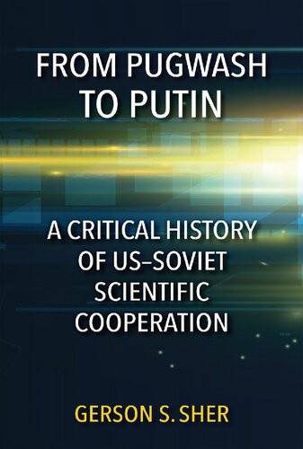 From Pugwash to Putin: A Critical History of US–Soviet Scientific Cooperation
