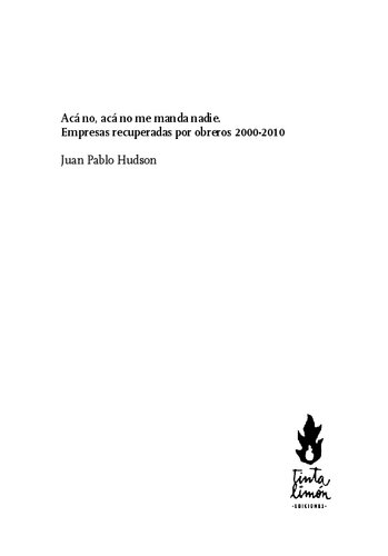 Acá no, acá no me manda nadie : empresas recuperadas por obreros 2000-2010