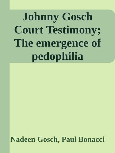 Johnny Gosch Court Testimony; The public emergence of pedophilia