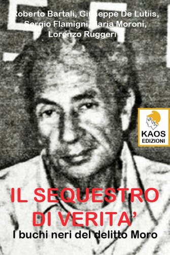 Il sequestro di verità. I buchi neri del delitto Moro