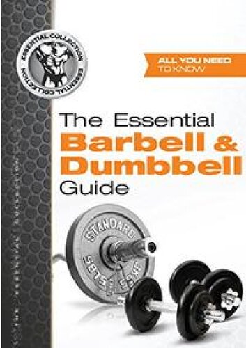 The Essential Barbell & Dumbell Guide