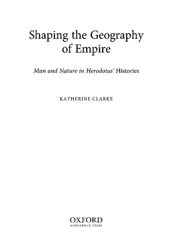 Shaping the Geography of Empire: Man and Nature in Herodotus' Histories
