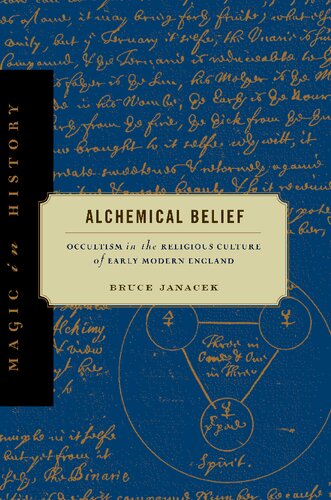Alchemical Belief: Occultism in the Religious Culture of Early Modern England
