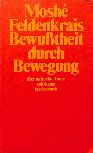 Bewusstheit durch Bewegung : der aufrechte Gang