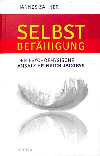 Selbstbefähigung: Der psychophysische Ansatz Heinrich Jacobys