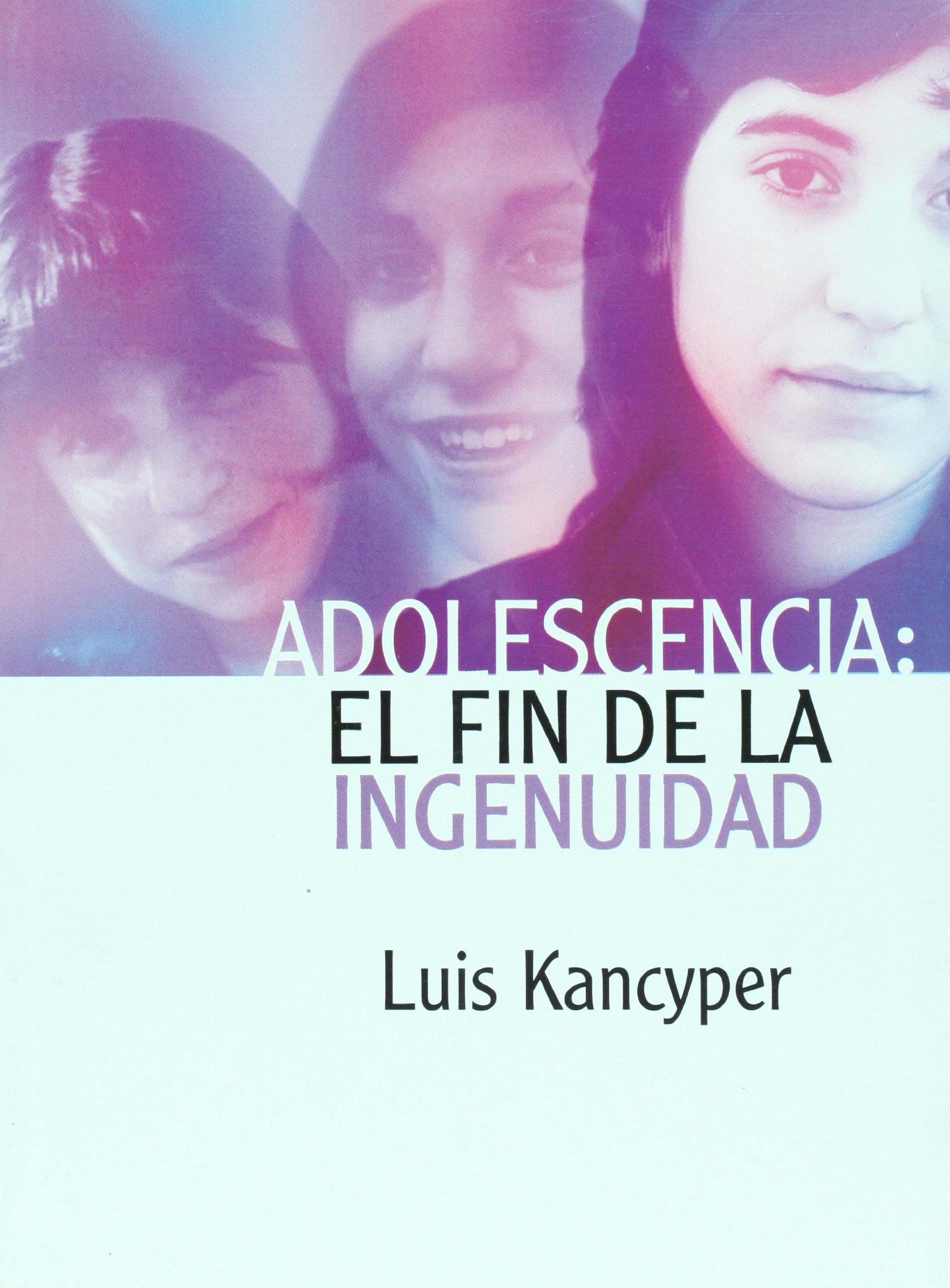 Adolescencia: El Fin De La Ingenuidad (Spanish Edition)