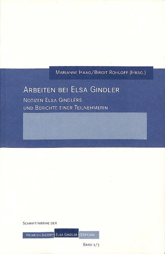 Arbeiten bei Elsa Gindler: Notizen Elsa Gindlers und Berichte einer Teilnehmerin