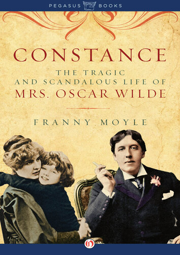 Constance: The Tragic & Scandalous Life of Mrs. Oscar Wilde