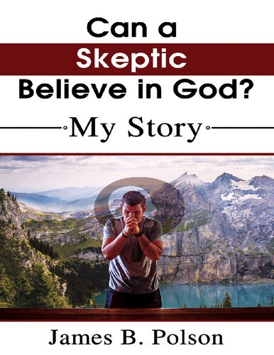 Can a Skeptic Believe in God? My Story