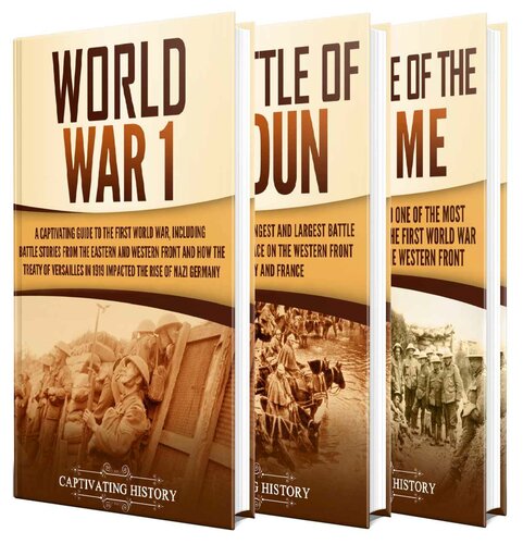 The First World War: A Captivating Guide to World War 1, The Battle of Verdun and the Battle of Somme