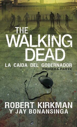 The Walking Dead. La caida del Gobernador. Primera parte