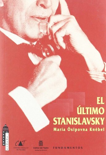 El último Stanislavsky : análisis activo de la obra y el papel