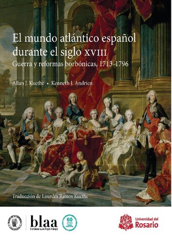 El mundo atlántico español durante el siglo XVIII: guerra y reformas borbónicas, 1713-1796