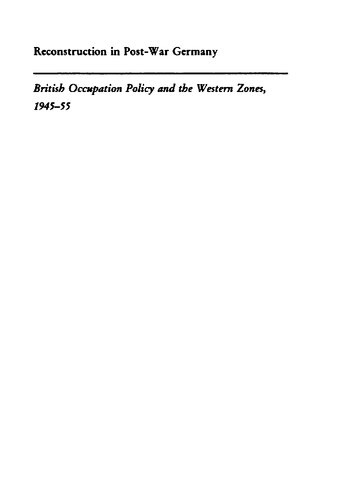 Reconstruction in post-war Germany : British occupation policy and the Western zones, 1945-55