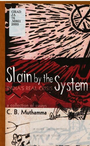 Slain by the system: India's real crisis - a collection of essays