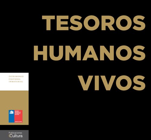Tesoros humanos vivos : patrimonio cultural inmaterial