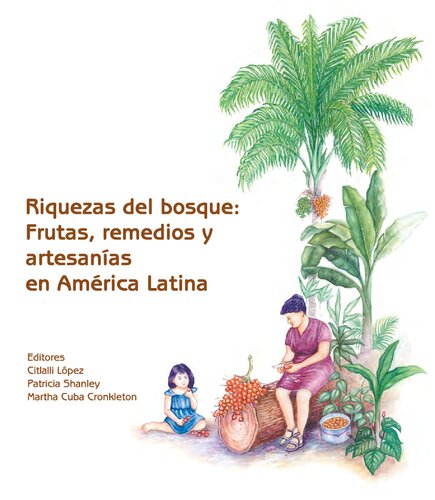Riquezas da floresta : frutas, plantas, medicinais e artesanato na América Latina