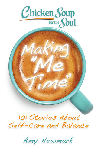 101 Stories About Self-Care and Balance: Making Me Time