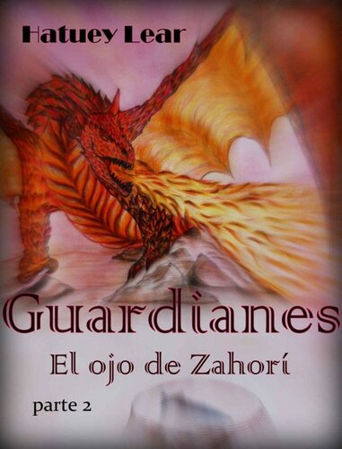 Guardianes: El ojo de Zahorí, parte 2 (Spanish Edition)