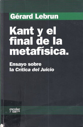 Kant y el final de la metafísica : ensayo sobre la Crítica del juicio