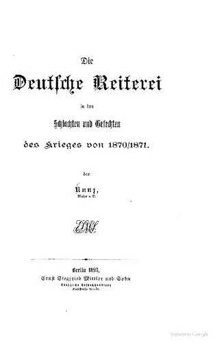 Die Deutsche Reiterei in den Schlachten und Gefechten des Krieges von 1870/1871
