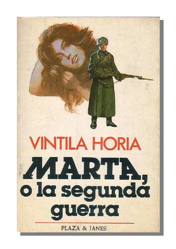 Horia, Vintila - Marta , o la segunda guerra [pdf]
