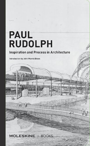 Paul Rudolph: Inspiration & Process in Architecture