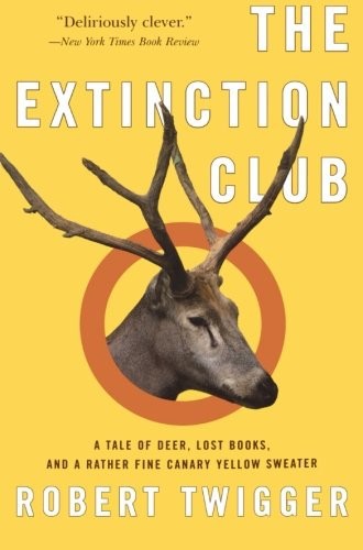 The extinction club: a tale of deer, lost books, and a rather fine canary yellow sweater