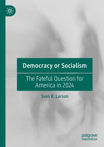 Democracy Or Socialism: The Fateful Question For America In 2024