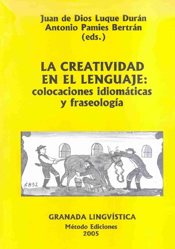 La creatividad en el lenguaje : colocaciones idiomáticas y fraseología