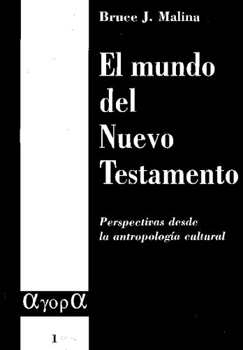 El mundo del Nuevo Testamento : perspectivas desde la antropología cultural