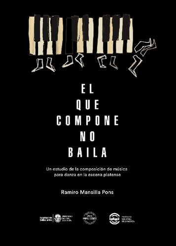 El que compone no baila : un estudio de la composición de música para danza en la escena platense