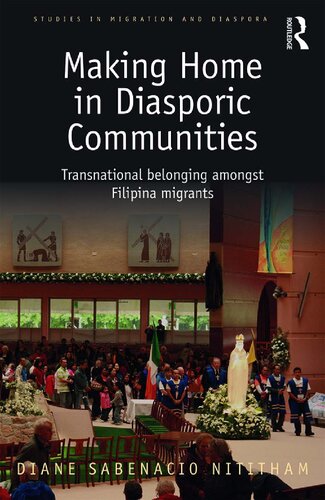 Making Home in Diasporic Communities: Transnational Belonging Amongst Filipina Migrants