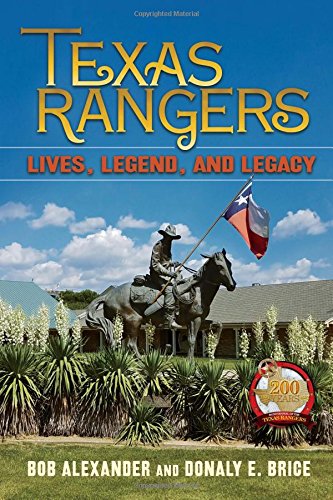 Texas Rangers: Lives, Legend, and Legacy
