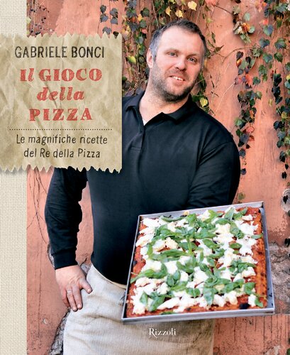 Il gioco della pizza. Le magnifiche ricette del re della pizza. Ediz. illustrata