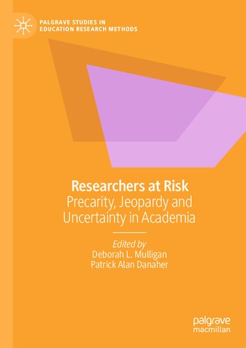 Researchers At Risk: Precarity, Jeopardy And Uncertainty In Academia