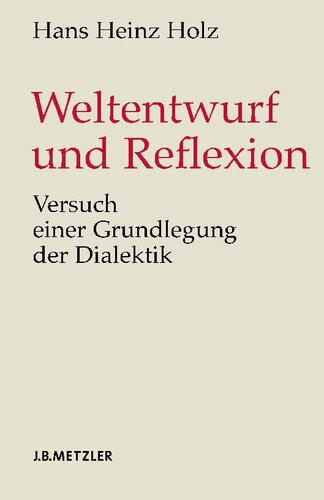 Weltentwurf und Reflexion: Versuch einer Grundlegung der Dialektik