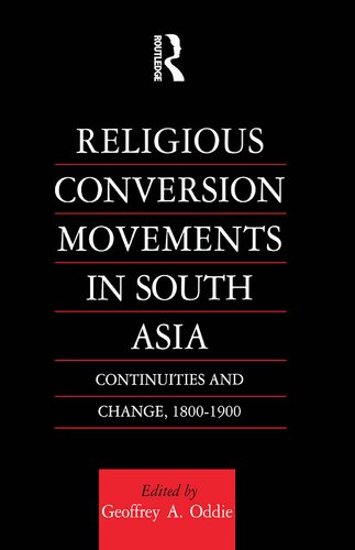 Religious Conversion Movements in South Asia: Continuities and Change, 1800-1900