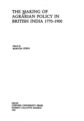 The Making of Agrarian Policy in British India, 1770-1900
