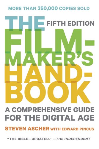 The Filmmaker's Handbook: A Comprehensive Guide for the Digital Age: Fifth Edition
