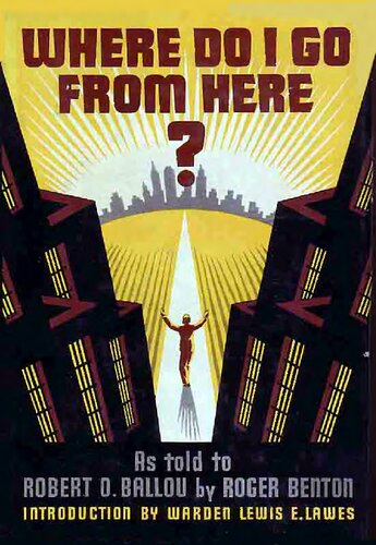 Where Do I Go From Here? The Life Story of a Forger as told to Robert O Ballou