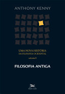 Uma nova história da filosofia ocidental - vol. I: Filosofia antiga