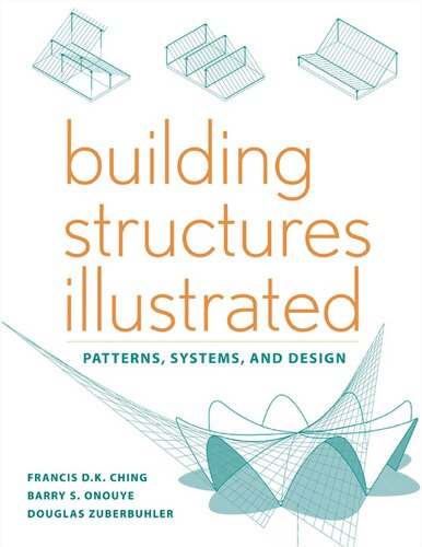Building Structures Illustrated: Patterns, Systems, and Design