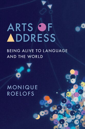 Arts of Address: Being Alive to Language and the World