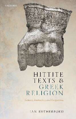 Hittite Texts and Greek Religion: Contact, Interaction, and Comparison